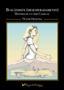 Buscandote (desesperadamente) : Historia de un viejo Cadillac-9788412186758