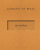 Edmund de Waal - an Archive