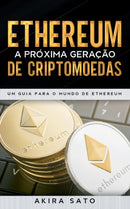 Ethereum - A proxima geracao de criptomoedas : Um Guia para o Mundo de Ethereum-9788413733593