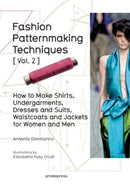 Fashion Patternmaking Techniques: Women/Men How to Make Shirts, Undergarments, Dresses and Suits, Waistcoats, Men`s Jackets: Volume 2