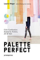 Palette Perfect : Color Combinations Inspired by Fashion, Art & Style-9788415967903