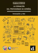 La formacion del profesorado de espanol. Innovacion y reto-9788416347988
