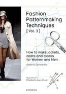 Fashion Patternmaking Techniques: How to Make Jackets, Coats and Cloaks for Women and Men : Volume 3-9788416504183