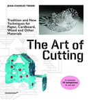 The Art of Cutting – Traditional and New Techniques for Paper, Cardboard, Wood and Other Materials