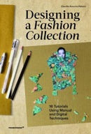 Designing a Fashion Collection – 16 Tutorials Using Manual and Digital Techniques