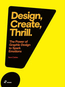 Design, Create, Thrill – The Power of Graphic Design to Spark Emotions
