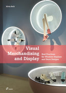 Visual Merchandising And Display – Best Practices for Window Displays and Store Designs
