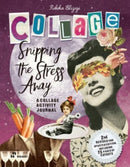 Snipping the Stress Away – A Collage Activity Journal