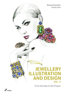 Jewellery Illustration and Design, Vol.2 : From the Idea to the Project-9788417656560