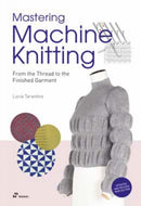 Mastering Machine Knitting – From the Thread to the Finished Garment. Updated and revised new edition