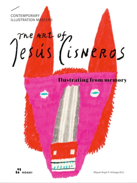 The Art of Jesús Cisneros – Drawing from Memory (Contemporary Illustration Masters)