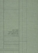 On the Geography of Green [&] : An info-photographic exploration of territory in the 21st century through Cloud Data-9788419233943