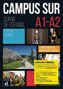 Campus Sur A1-A2 - Edicion hibrida - Libro del alumno : A1-A2-9788419236364