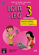Lola y Leo Paso a paso 3 - Edicion hibrida - Libro del alumno + audio MP3 : A1.2-9788419236517