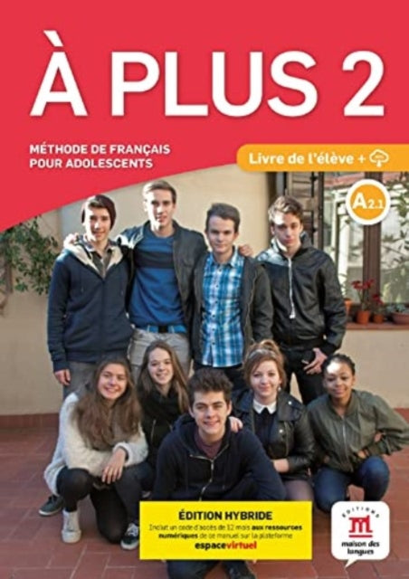 A plus 2 - Edition hybride - Livre de l'eleve + audio MP3. A2-9788419236807