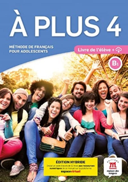 A plus 4 - Edition hybride - Livre de l'eleve + audio MP3. B1-9788419236821