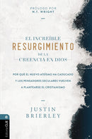 El increible resurgimiento de la creencia en Dios : Por que el nuevo ateismo ha caducado y los pensadores seculares vuelven a plantearse el cristianismo-9788419779908