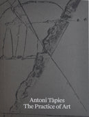 Antoni Tapies. The Practice of Art