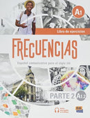 Frecuencias A1 : Part Two : A1.2 Exercises Book : Second part of Frecuencias A1 course with coded access to the ELETeca-9788491795438