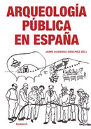 Arqueologia Publica en Espana-9788494103032