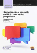 Comunicacion y cognicion en ELE: La Perspectiva Pragmatica-9788498489347