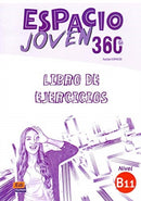 Espacio Joven 360 : Nivel B1.1 : Exercises book with free coded access to the ELETeca : Libro de Ejercicios-9788498489460