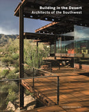 Building in the Desert : Architects of the Southwest-9788499366838