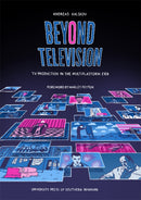 Beyond Television : TV Production in the Multiplatform Era-9788740833508