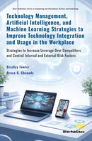 Technology Management, Artificial Intelligence, and Machine Learning Strategies to Improve Technology Integration and Usage in the Workplace
