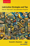Lubrication Strategies and Tips : How to "Kick-start" any Lubrication Program-9788770046244