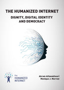 The Humanized Internet : Dignity, Digital Identity and Democracy-9788770220323