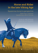 Horse and Rider in the Late Viking Age : Equestrian burial in perspective-9788771849981