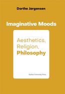 Imaginative Moods: Aesthetics, Religion, Philosophy-9788772191058