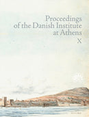 Proceedings of the Danish Institute at Athens Vol. X-9788772197135