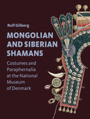 Mongolian and Siberian Shamans – Costumes and Paraphernalia at the National Museum of Denmark
