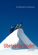 Ubetradte tinder : Gennem hvide pletter pa landkortet til toppen af jomfruelige toppe i Himalaya-9788776913588