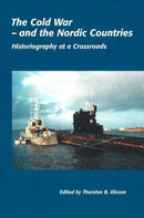 Cold War -- & the Nordic Countries : Historiography at a Crossroads-9788778388575