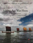 Viking Age War Fleets : Shipbuilding, resource management and maritime warfare in 11th-century Denmark-9788785180728