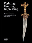 Fighting, Hunting, Impressing : Arms and Armour from the Islamic World 1500-1850-9788792596109