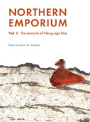 Northern Emporium Vol 2 : Vol. 2 The networks of Viking-age Ribe-9788793423824