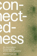 Connectedness: an incomplete encyclopedia of anthropocene (2nd edition) : views, thoughts, considerations, insights, images, notes & remarks-9788794102308