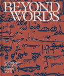 Beyond Words : Calligraphy from the World of Islam-9788794418034