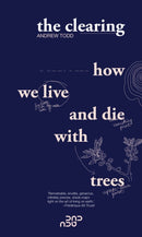 The Clearing : How We Live And Die With Trees-9788797426210