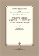 Ariosto, Opera, and the 17th Century : Evolution in the Poetics of Delight-9788822265012