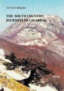 THE SOUTH COUNTRY: JOURNEYS IN CALABRIA.-9788830625891