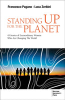 Standing up for the Planet : 45 Stories of Extraordinary Women Who are Changing the World-9788831322997