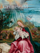 Grunewald : Painter and Mystic of the German Renaissance-9788833673349