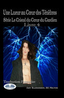 Une Lueur au Coeur des Tenebres : Serie Le Cristal du Coeur du Gardien Livre 4-9788835429050