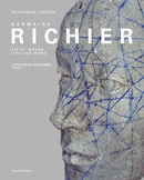Germaine Richier : Life and Work. Catalogue Raisonne - Vol. I, 1916-1946-9788836652808