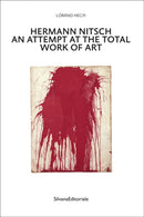 Hermann Nitsch : An Attempt at the Total Work of Art-9788836653119